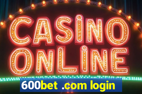 600bet .com login